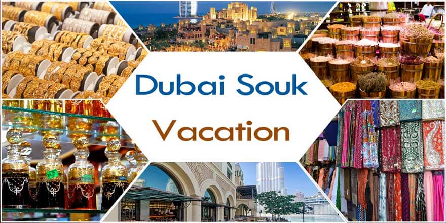 Dubai Souk Vacation - The Ultimate Old Dubai Journey